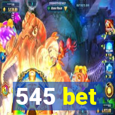 545 bet